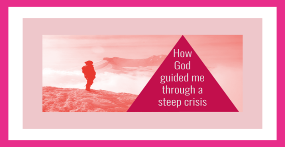 How God Guided Me through a Steep Crisis in My Life, Part 4