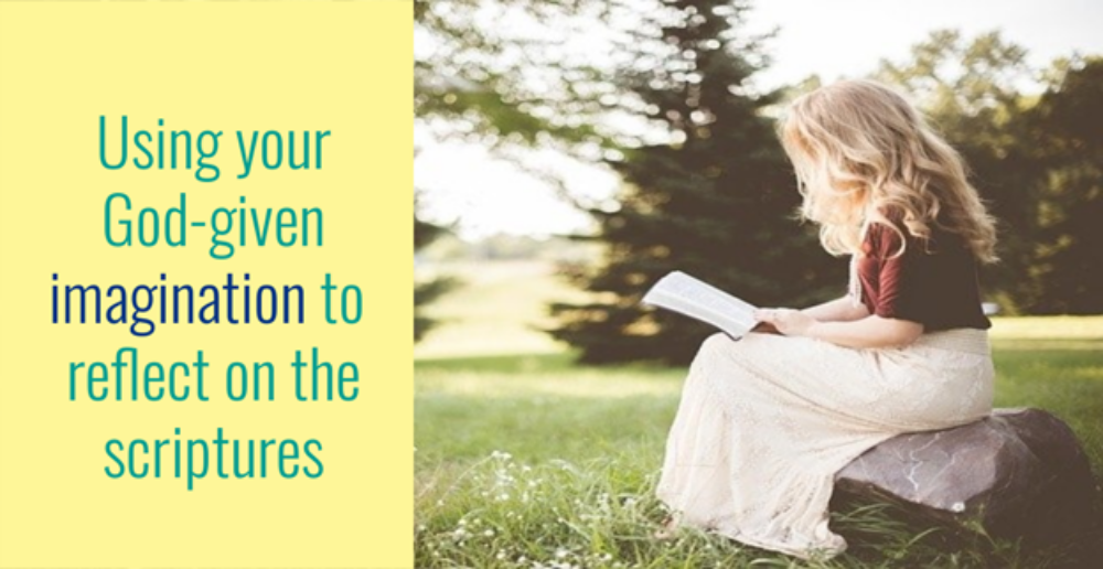 How Using Your Imagination Will Bring Alive the Scriptures for You 