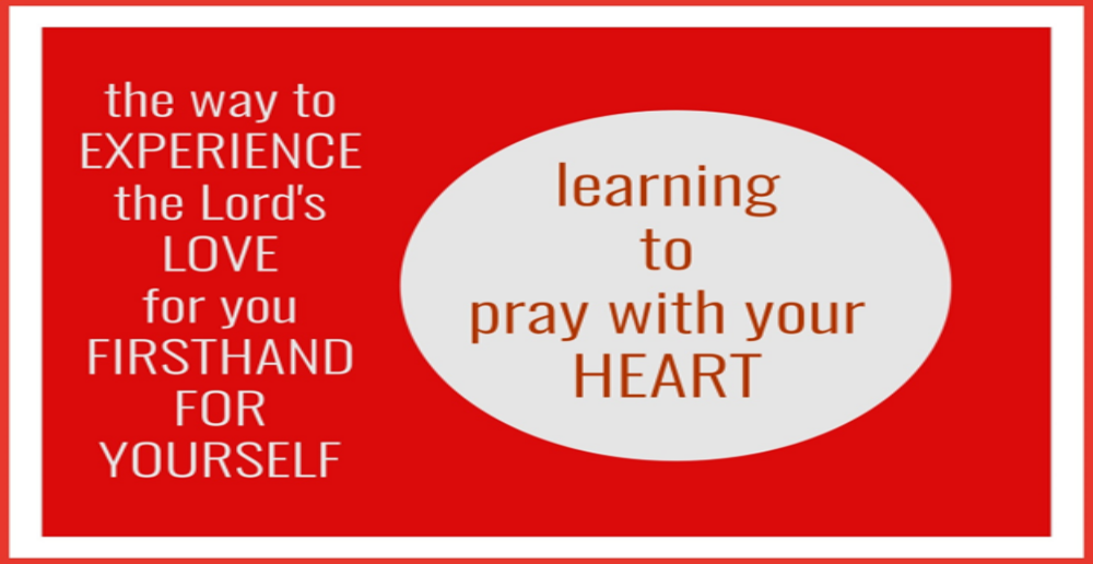 Learning to Pray with Your HEART